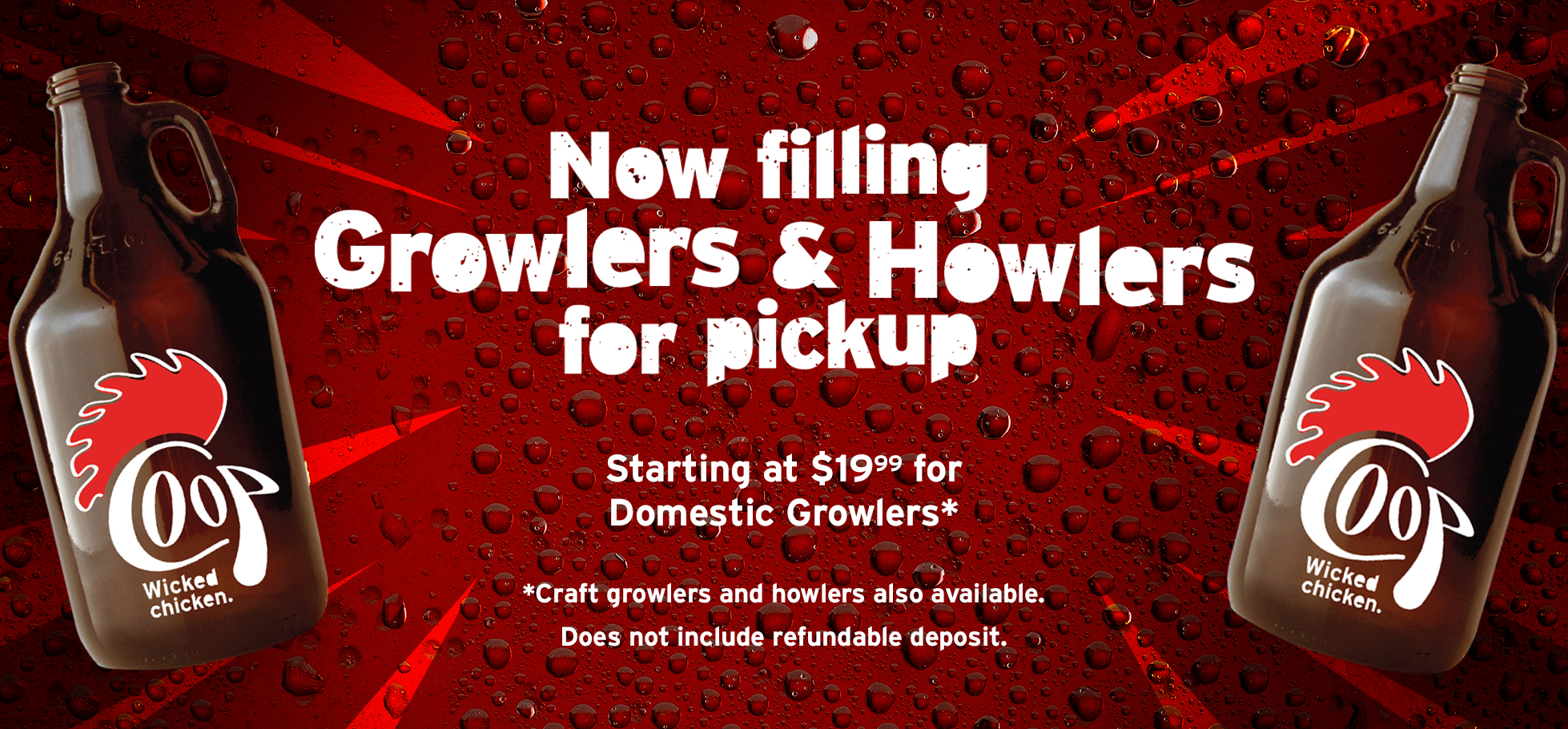 Now filling Growlers and Howlers for pickup. Starting at 19.99* for domestic growlers. * craft growlers and howlers also available. Does not include refundable deposit